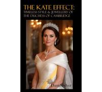 The Kate Effect: Timeless Style & Jewellery of the Duchess of Cambridge