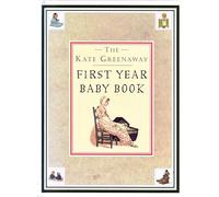 The Kate Greenaway First Year Baby Book (The Kate Greenaway Collection)