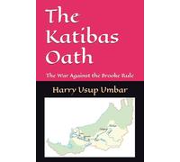 The Katibas Oath: The War Against the Brooke Rule