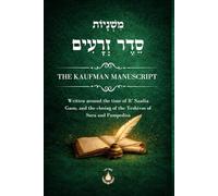 מִשְׁנָיוֹת סֵדֶר זְרָעִים: The "Kaufman Manuscript" Seder Zraim