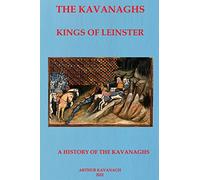 The Kavanaghs: Kings of Leinster