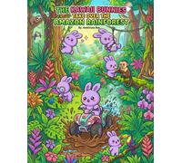 The Kawaii Bunnies Take Over the Amazon Rainforest: 81 A Cute Jungle Adventure Coloring Book with Adorable Animals, ATV Rides, Ziplining & Rainforest ... and Creativity (The Kawaii Bunnies Series)