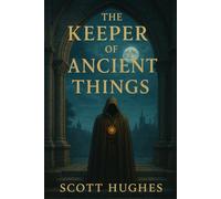 The Keeper of Ancient Things (The Silas Throgmorton Chronicles)