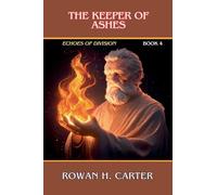 The Keeper of Ashes: 4 (Echoes of Division)