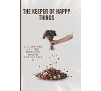 The Keeper of Happy Things: A place for all the moments worth remembering