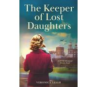 The Keeper of Lost Daughters: A WWII Historical Fiction Novel (Unforgettable World War 2 Stories)