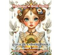 the keeper of quiet worlds: A Dreamworld Coloring Journey through Whimsy, Wonder, and Gentle Magic