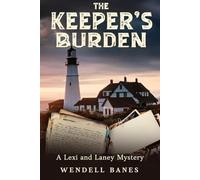 The Keeper's Burden: A Lexi and Laney Mystery (The Lexi and Laney Mysteries)
