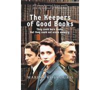 The Keepers of Good Books: A tale of Resistance, Sacrifice, and Unexpected Love in the Shadow of the Third Reich (Winter Pale)