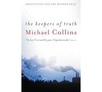 The Keepers of Truth: Shortlisted for the 2000 Booker Prize