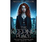 The Keeping Place: 6 (The Witch Hunter Saga)