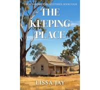 The Keeping Place: A Cozy Australian Mystery of Secrets, Hidden Lives, and Retired Sleuths (The Ironbark Creek Mysteries)