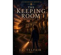 The Keeping Room: A Sloane Beck Mystery