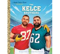 The Kelce Brothers: A Little Golden Book Biography