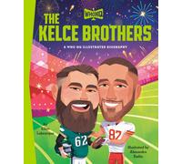 The Kelce Brothers: A Who HQ Illustrated Biography