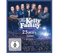 THE KELLY FAMILY - 25 YEARS LATER-LIVE BLU-RAY NEW