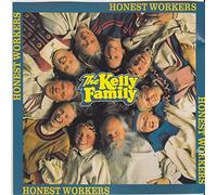 The Kelly Family - H0NEST W0RKERS