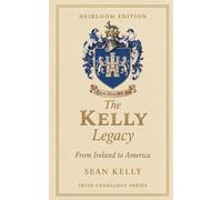The Kelly Family Legacy: From Ireland to America