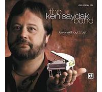 The Ken Saydak Band - Love Without Trust