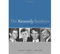 The Kennedy Brothers: A Legacy in Photographs
