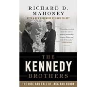 The Kennedy Brothers: The Rise and Fall of Jack and Bobby