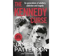 The Kennedy Curse : The shocking true story of America’s most famous family