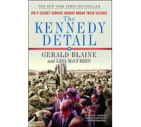 (THE KENNEDY DETAIL: JFK'S SECRET SERVICE AGENTS BREAK THEIR SILENCE) BY Blaine, Gerald(Author)Paperback Nov-2011