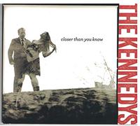 The Kennedys - Closer Than You Know