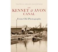 The Kennet and Avon Canal From Old Photographs