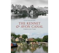The Kennet and Avon Canal Through Time