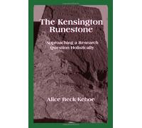 The Kensington Runestone: Approaching A Research Question Holistically