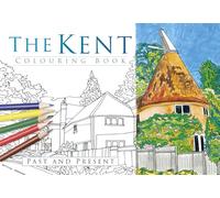 The Kent Colouring Book: Past and Present