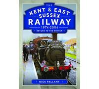 The Kent & East Sussex Railway, 1974-2004: Return to the Rother