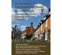 The Kent Ramblers Guide to the Tunbridge Wells Circular Walk and Other Walks in the Tunbridge Wells Area