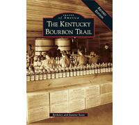 The Kentucky Bourbon Trail (Images of America)