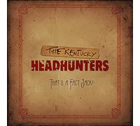 The Kentucky Headhunters - ....That's a Fact Jack!