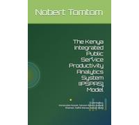 The Kenya Integrated Public Service Productivity Analytics System (IPSPAS) Model