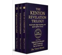 The Kenyon Revelation Trilogy: Bold Faith, Right Standing, and Spirit-Spoken Victory (Trilogy Series)