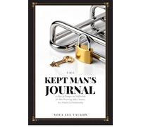 The Kept Man's Journal: 31 Days of Prompts and Reflections for Men Practicing Male Chastity in a Female Led Relationship