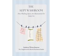 The Kept Washroom: How Washing Spaces Are Maintained For Daily Use (The Kept Rooms)