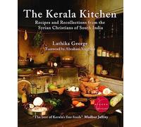 The Kerala Kitchen, Expanded Edition: Recipes and Recollections from the Syrian Christians of South India