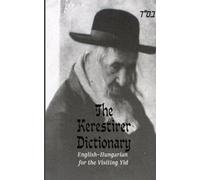 The Kerestirer Dictionary: English-Hungarian dictionary for the visiting Yid