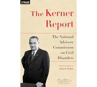 The Kerner Report: The National Advisory Commission on Civil Disorders: 10 (The James Madison Library in American Politics)