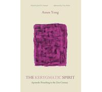 The Kerygmatic Spirit: Apostolic Preaching in the 21st Century