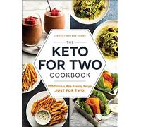 The Keto for Two Cookbook: 100 Delicious, Keto-Friendly Recipes Just for Two!