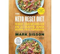 The Keto Reset Diet: Reboot Your Metabolism in 21 Days and Burn Fat Forever