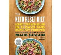 The Keto Reset Diet: Reboot Your Metabolism in 21 Days and Burn Fat Forever
