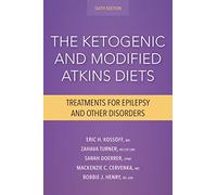 The Ketogenic and Modified Atkins Diets: Treatments for Epilepsy and Other Disorders