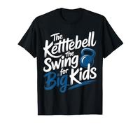 The Kettlebell The Swing for Big Kids Gym Exercise - T-Shirt