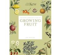 The Kew Gardener's Guide to Growing Fruit: Paperback reissue